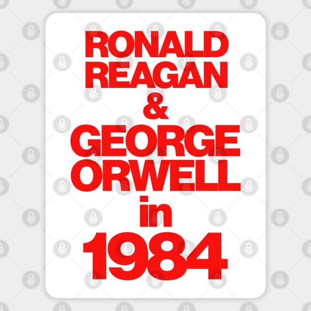 Ronald Reagan & George Orwell in 1984 Magnet by darklordpug